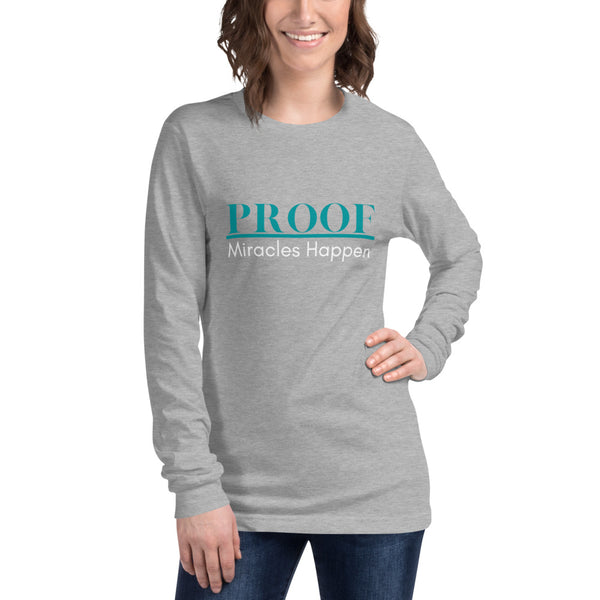 Proof Miracles Happen Long Sleeve Tee