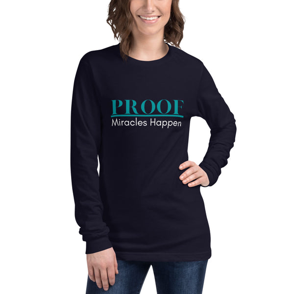 Proof Miracles Happen Long Sleeve Tee